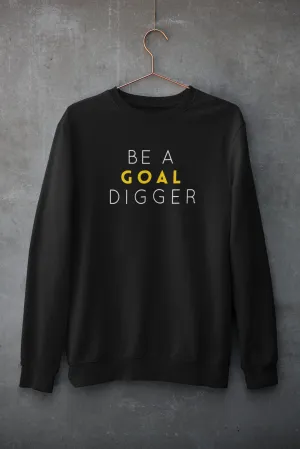 Be A Goal Digger : MINIMAL - Winter Sweatshirts