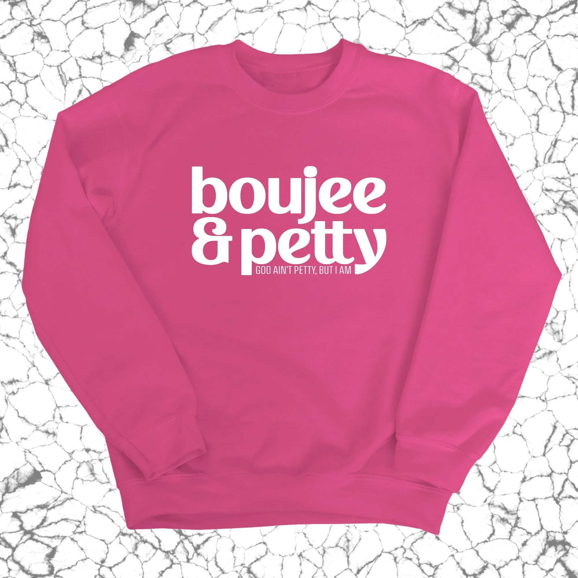 Boujee and Petty Unisex Sweatshirt