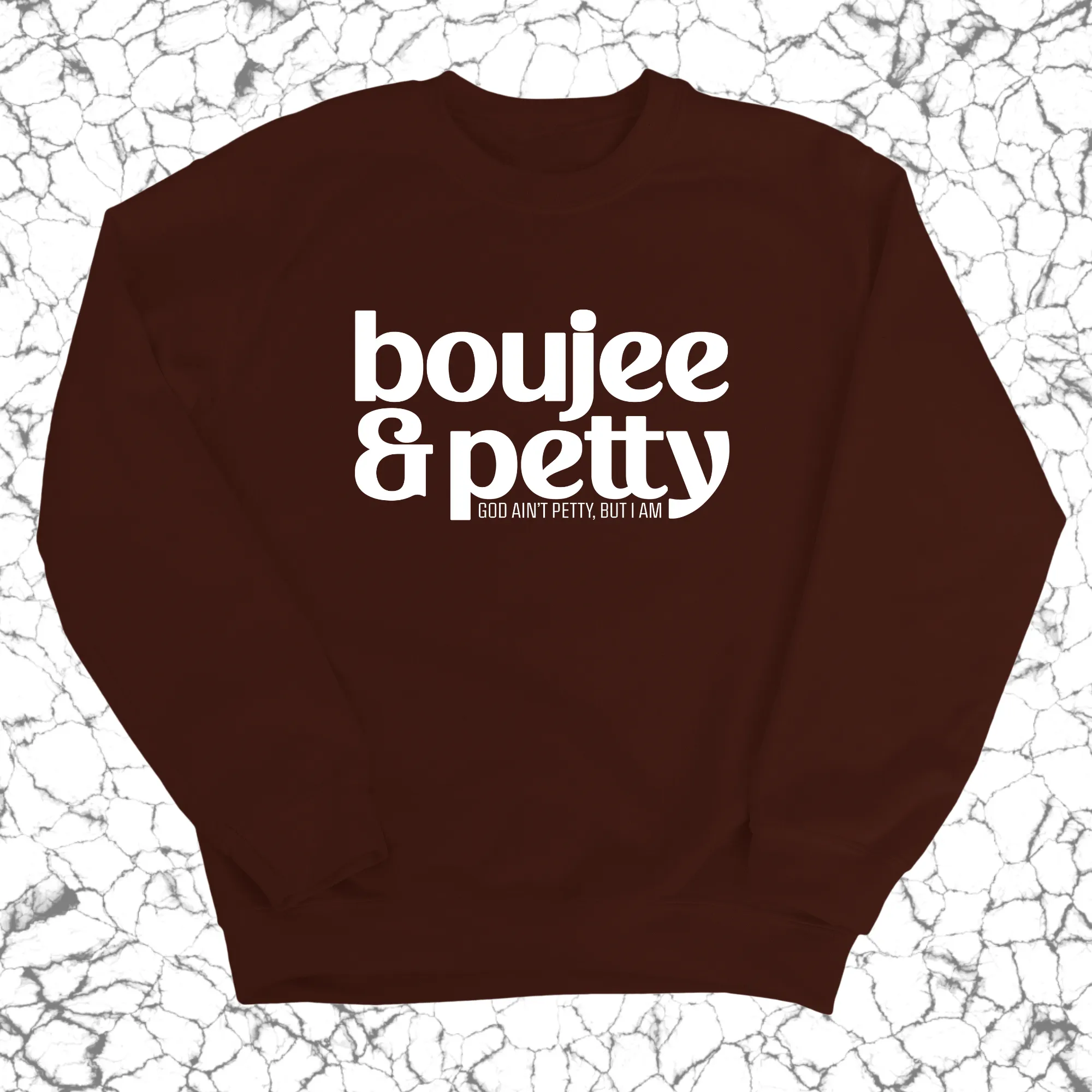 Boujee and Petty Unisex Sweatshirt