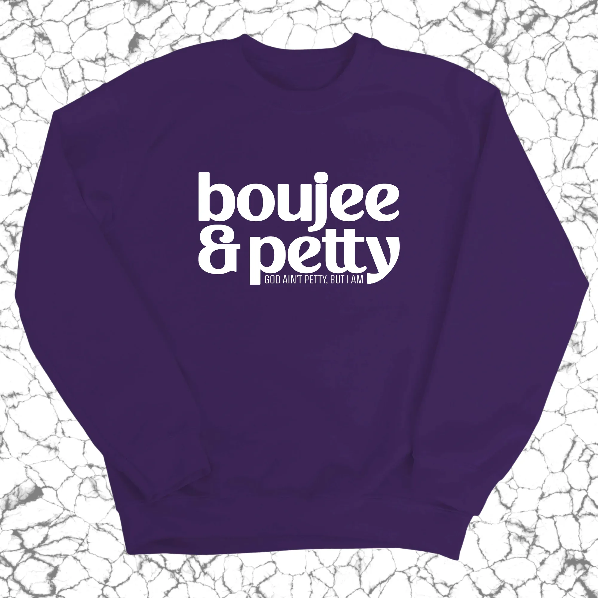 Boujee and Petty Unisex Sweatshirt